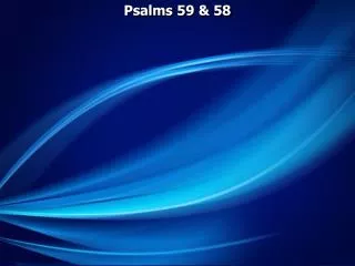 Psalms 59 &amp; 58
