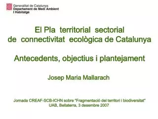 El Pla territorial sectorial de connectivitat ecològica de Catalunya Antecedents, objectius i plantejament