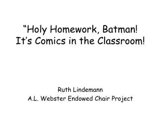 “Holy Homework, Batman! It’s Comics in the Classroom!