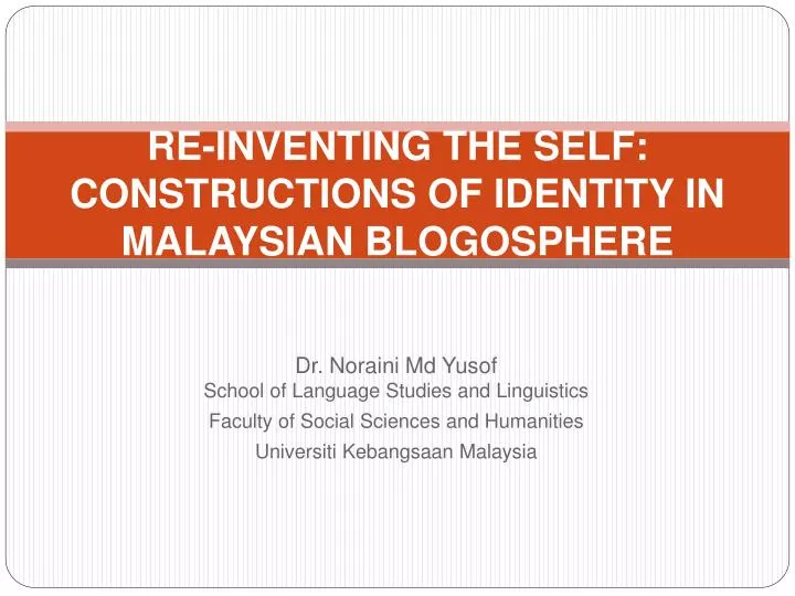 re inventing the self constructions of identity in malaysian blogosphere