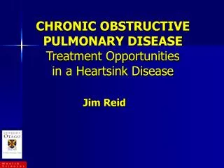 CHRONIC OBSTRUCTIVE PULMONARY DISEASE Treatment Opportunities in a Heartsink Disease