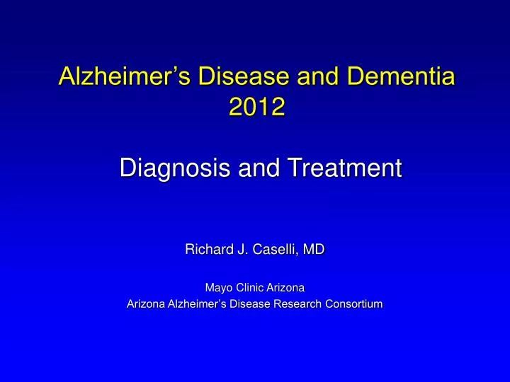 alzheimer s disease and dementia 2012 diagnosis and treatment