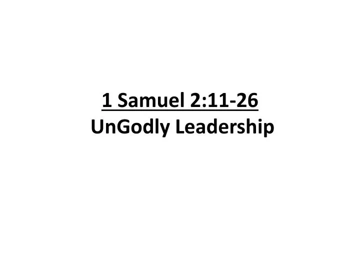 1 samuel 2 11 26 ungodly leadership