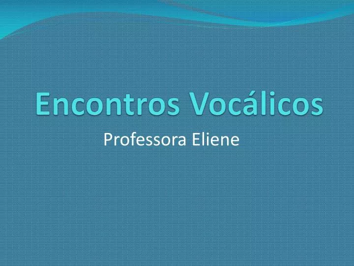 encontros voc licos