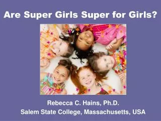Are Super Girls Super for Girls?