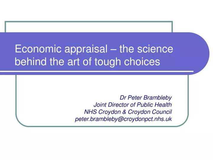 economic appraisal the science behind the art of tough choices