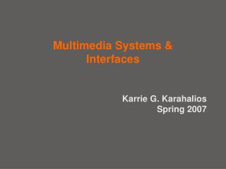 Multimedia Systems &amp; Interfaces