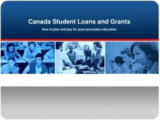 Canada Student Loans and Grants How to plan and pay for post-secondary education