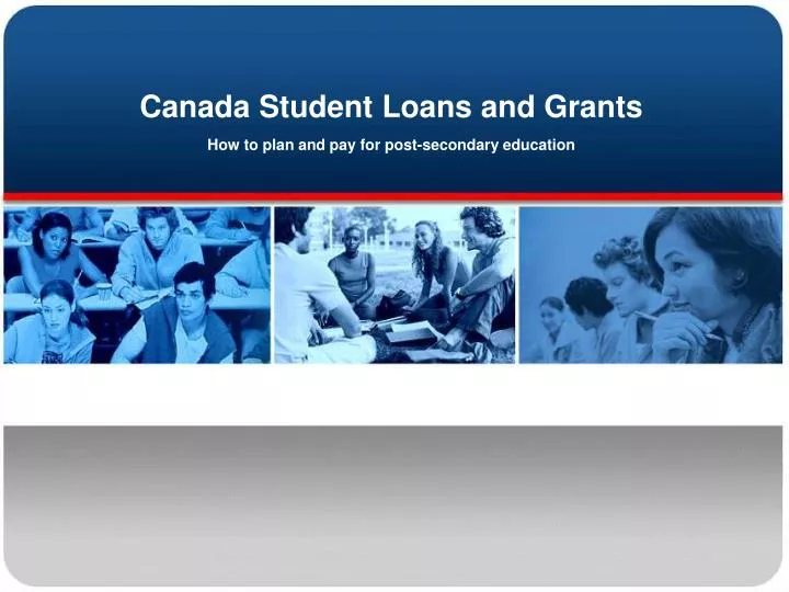 canada student loans and grants how to plan and pay for post secondary education