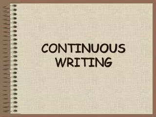 CONTINUOUS WRITING