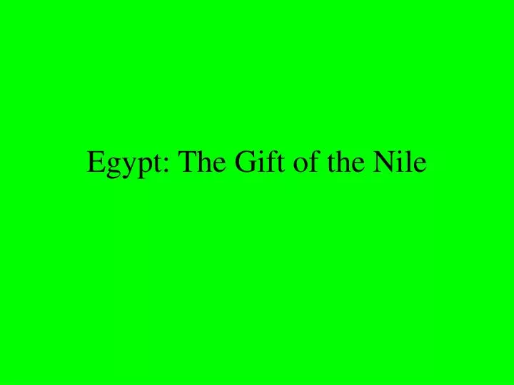 Ancient Egypt for Kids - Gifts of the Nile - Ancient Egypt for Kids-chantamquoc.vn