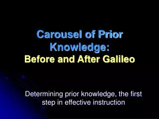 Carousel of Prior Knowledge: Before and After Galileo