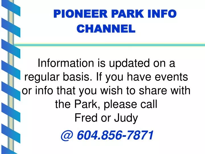 pioneer park info channel