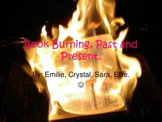 Book Burning, Past and Present.