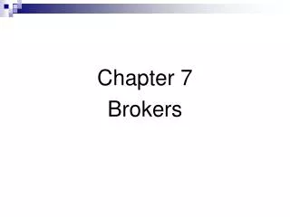 Chapter 7 Brokers