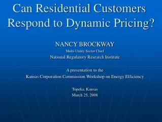 Can Residential Customers Respond to Dynamic Pricing?