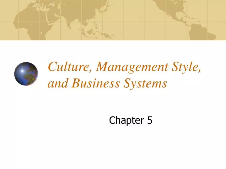 culture management style and business systems