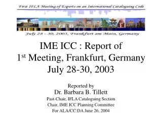 IME ICC : Report of 1 st Meeting, Frankfurt, Germany July 28-30, 2003