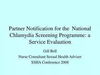 Partner Notification for the National Chlamydia Screening Programme: a Service Evaluation