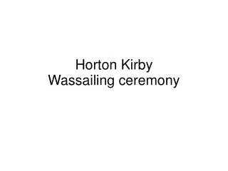 Horton Kirby Wassailing ceremony