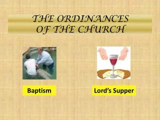THE ORDINANCES OF THE CHURCH