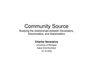 Community Source Studying the relationships between Developers, Shareholders, and Stakeholders