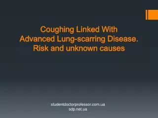 Coughing Linked With Advanced Lung-scarring Disease. Risk and unknown causes