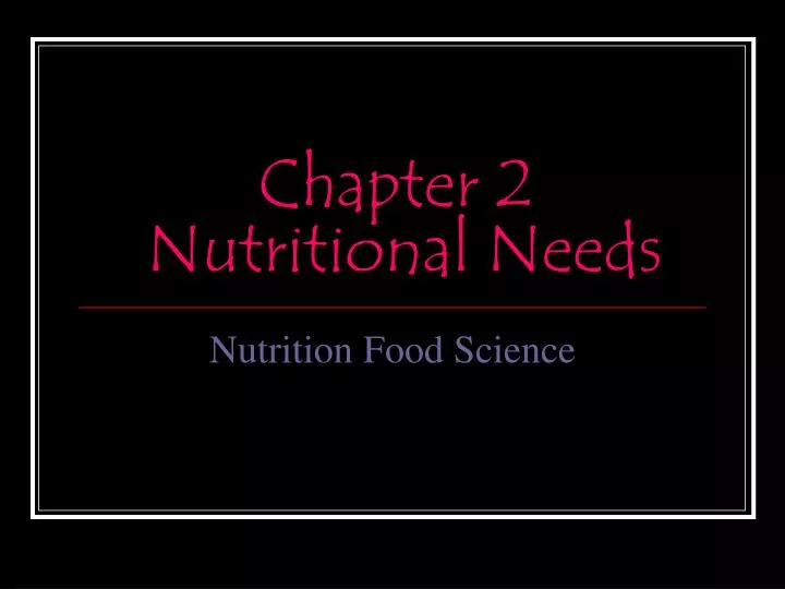 chapter 2 nutritional needs