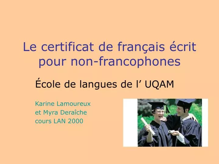le certificat de fran ais crit pour non francophones