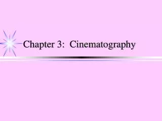 Chapter 3: Cinematography