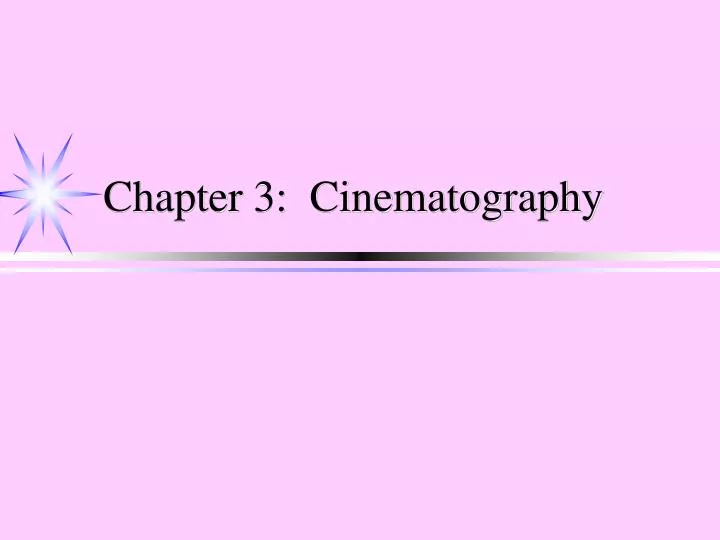chapter 3 cinematography