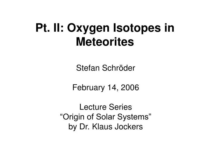 pt ii oxygen isotopes in meteorites
