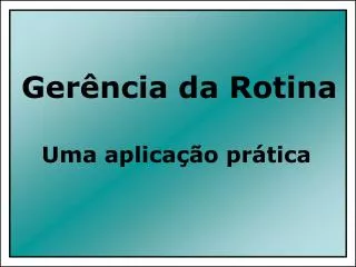 ger ncia da rotina