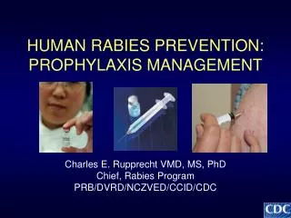 HUMAN RABIES PREVENTION: PROPHYLAXIS MANAGEMENT