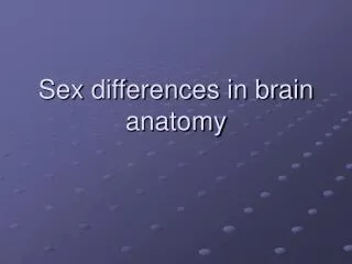 Sex differences in brain anatomy