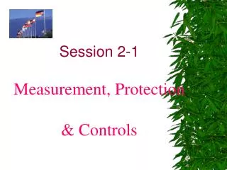 Session 2-1 Measurement, Protection &amp; Controls
