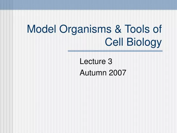 model organisms tools of cell biology