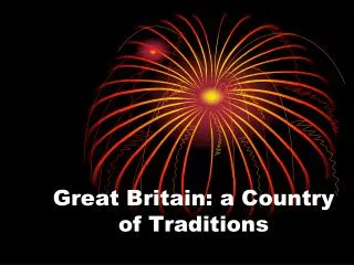 Great Britain: a Country of Traditions