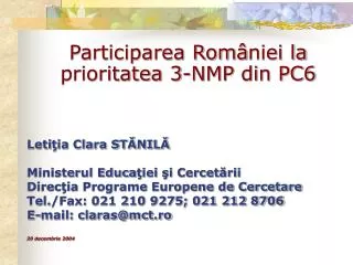 Participarea Rom â niei la prioritatea 3-NMP din PC6