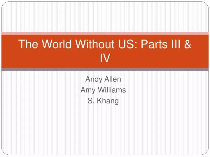 the world without us parts iii iv