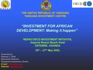 THE UNITED REPUBLIC OF TANZANIA TANZANIA INVESTMENT CENTRE