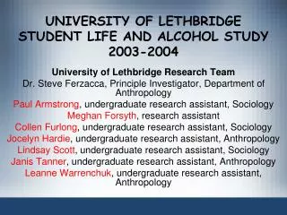 UNIVERSITY OF LETHBRIDGE STUDENT LIFE AND ALCOHOL STUDY 2003-2004
