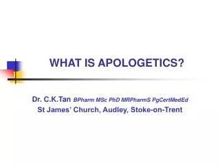 WHAT IS APOLOGETICS?