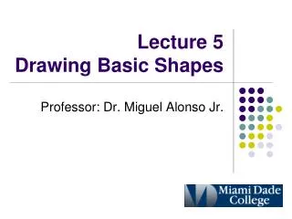 Lecture 5 Drawing Basic Shapes