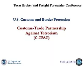 U.S. Customs and Border Protection Customs-Trade Partnership Against Terrorism (C-TPAT)