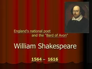 England 's national poet and the &quot; Bard of Avon &quot; William Shakespeare