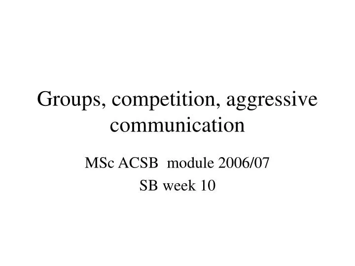 groups competition aggressive communication