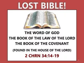 THE WORD OF GOD THE BOOK OF THE LAW OF THE LORD THE BOOK OF THE COVENANT (FOUND IN THE HOUSE OF THE LORD) 2 CHRN 34:14-1