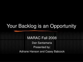 Your Backlog is an Opportunity