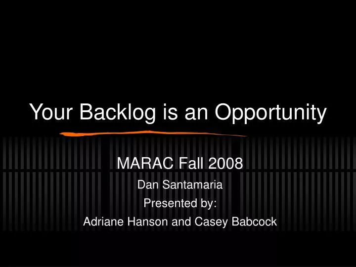 your backlog is an opportunity